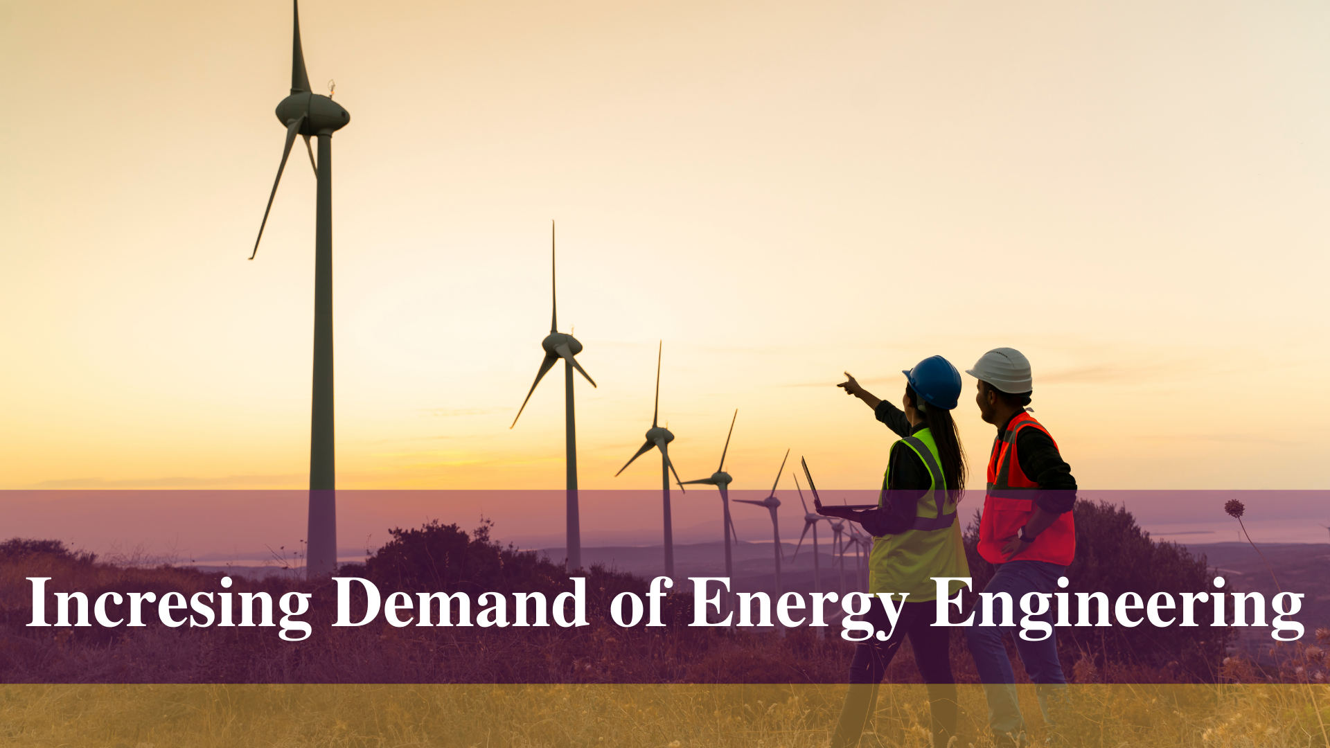 Climate challenge increased demand for Energy Engineering